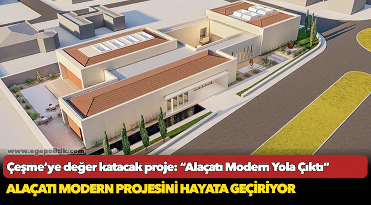 Çeşme’ye değer katacak proje: “Alaçatı Modern Yola Çıktı”