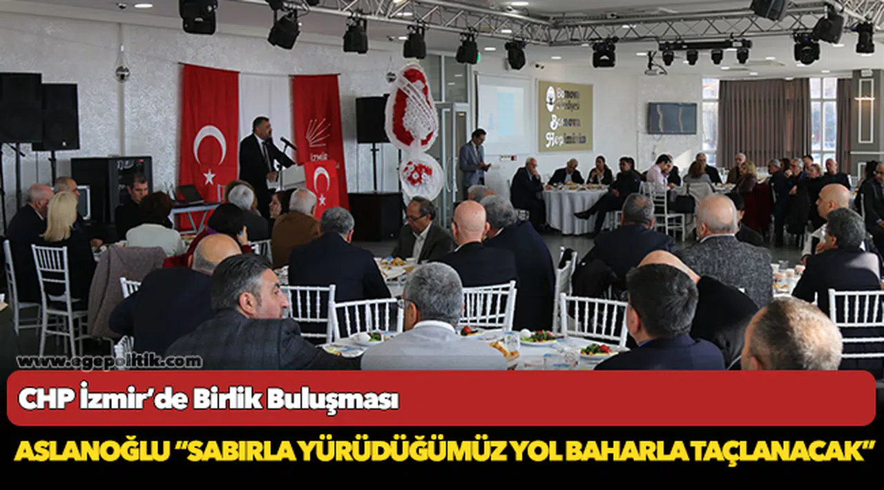 CHP İzmir’de Birlik Buluşması