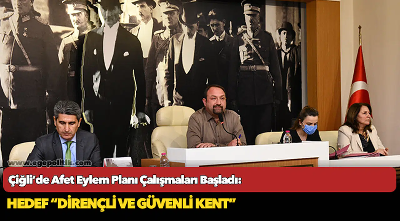 Çiğli’de Afet Eylem Planı Çalışmaları Başladı!