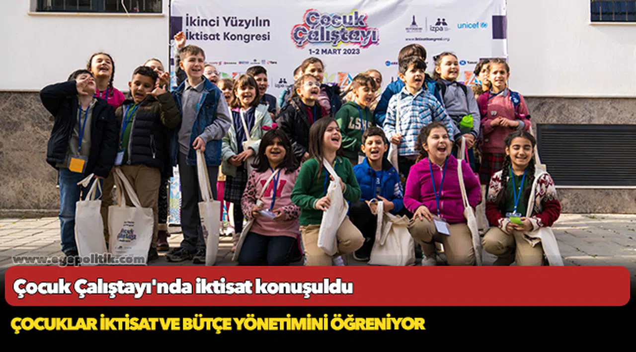 Çocuk Çalıştayı'nda iktisat konuşuldu