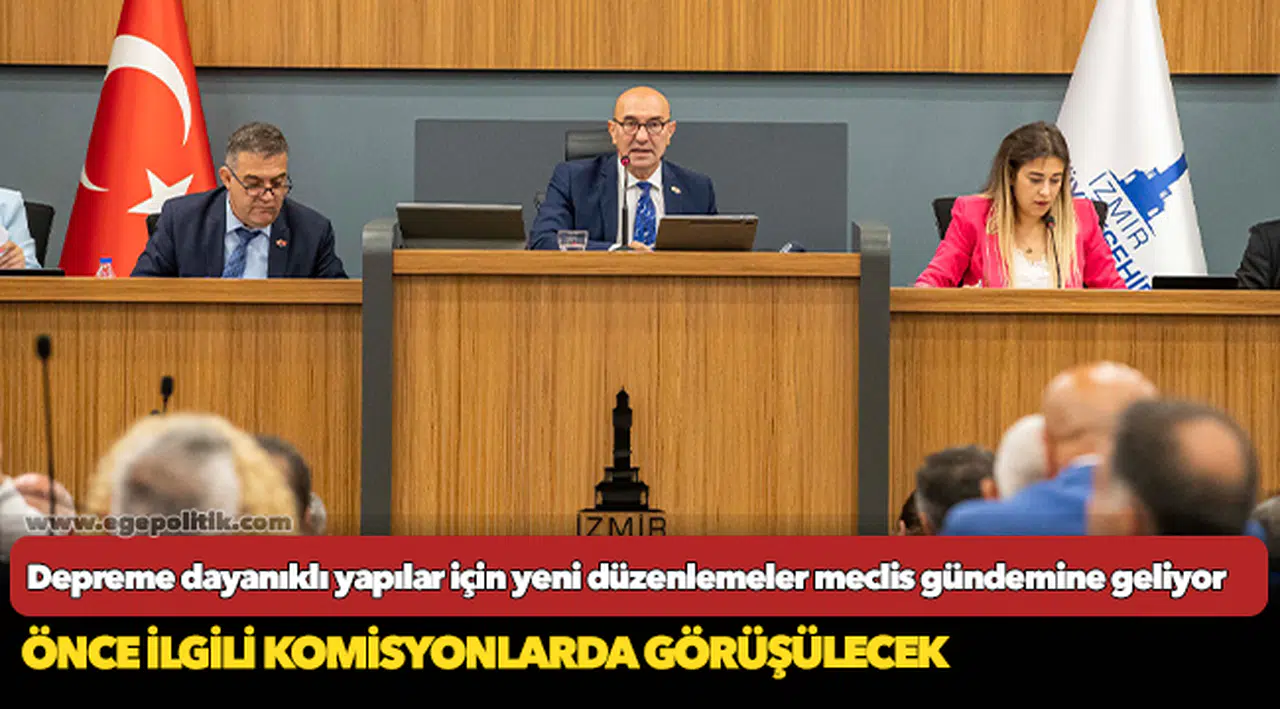 Depreme dayanıklı yapılar için yeni düzenlemeler meclis gündemine geliyor