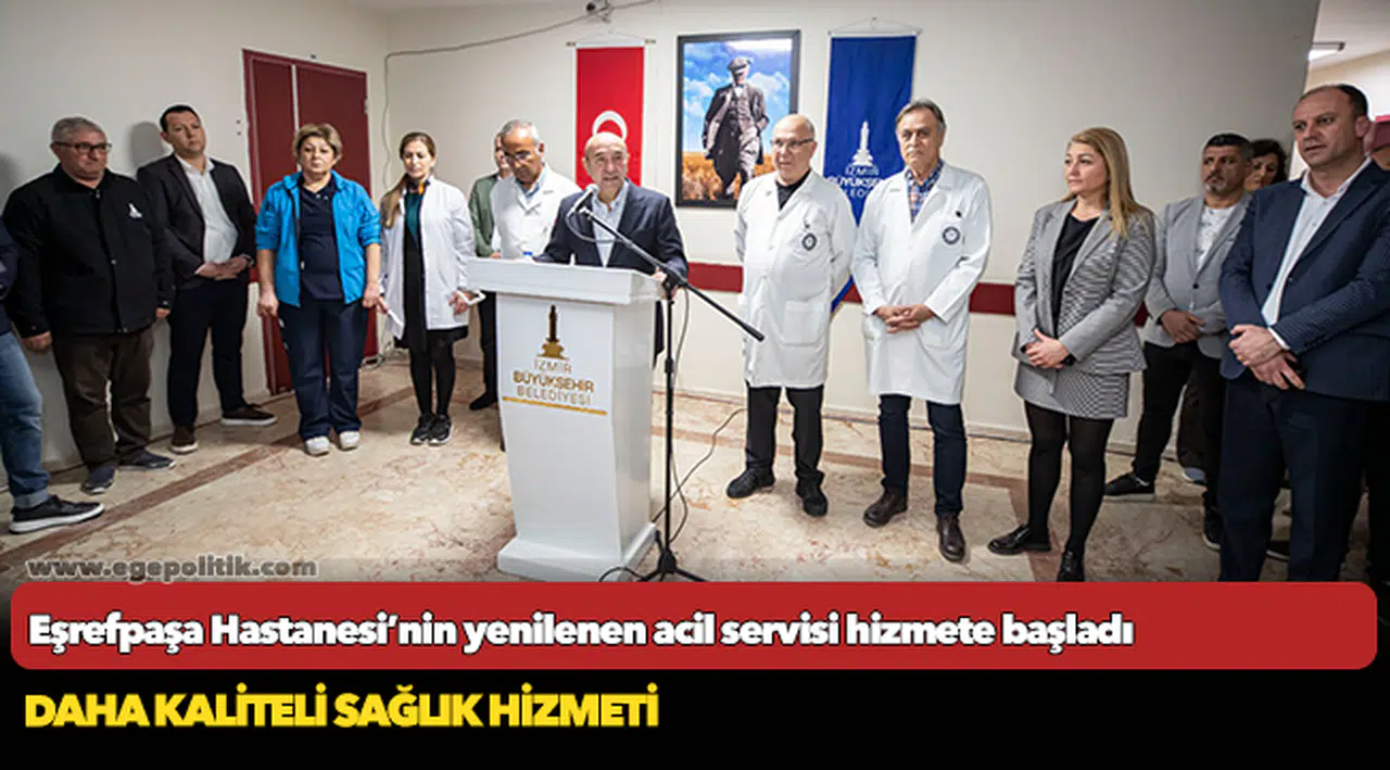 Eşrefpaşa Hastanesi’nin yenilenen acil servisi hizmete başladı
