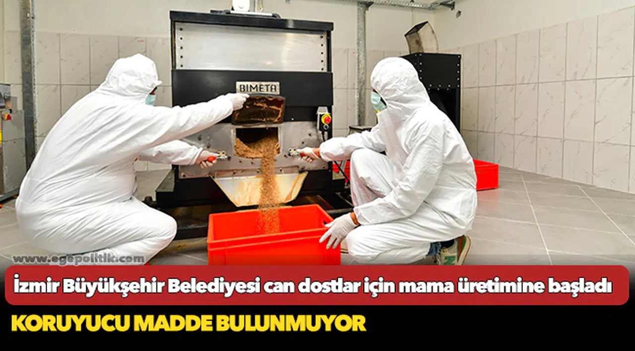İzmir Büyükşehir Belediyesi can dostlar için mama üretimine başladı