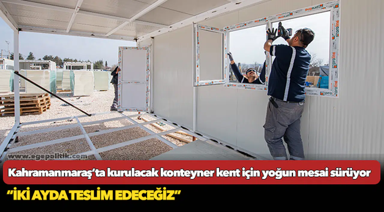 Kahramanmaraş’ta kurulacak konteyner kent için yoğun mesai sürüyor