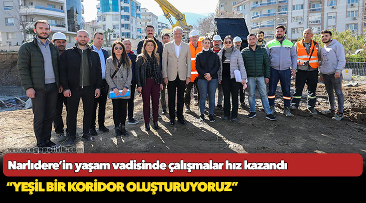Narlıdere’in yaşam vadisinde çalışmalar hız kazandı