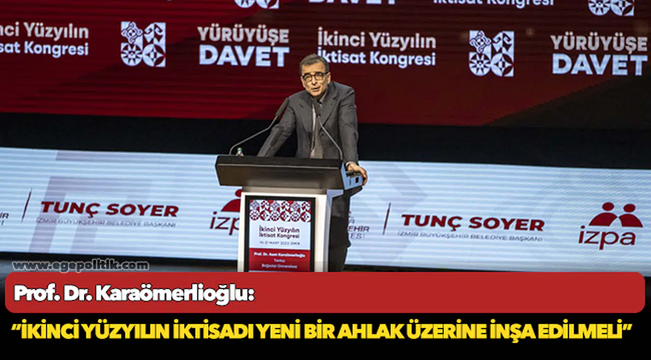 Prof. Dr. Karaömerlioğlu: “İkinci yüzyılın iktisadı yeni bir ahlak üzerine inşa edilmeli”