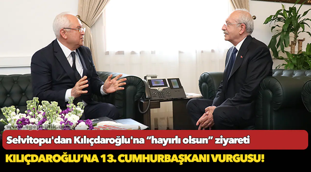 Selvitopu'dan Kılıçdaroğlu'na “hayırlı olsun” ziyareti