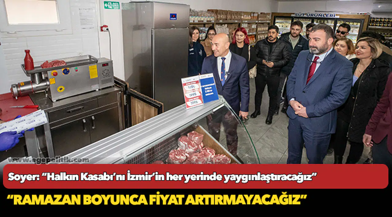 Soyer: “Halkın Kasabı’nı İzmir’in her yerinde yaygınlaştıracağız”