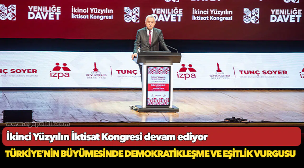 Türkiye’nin büyümesinde demokratikleşme ve eşitlik vurgusu