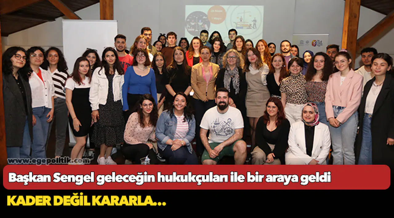 Başkan Sengel geleceğin hukukçuları ile bir araya geldi