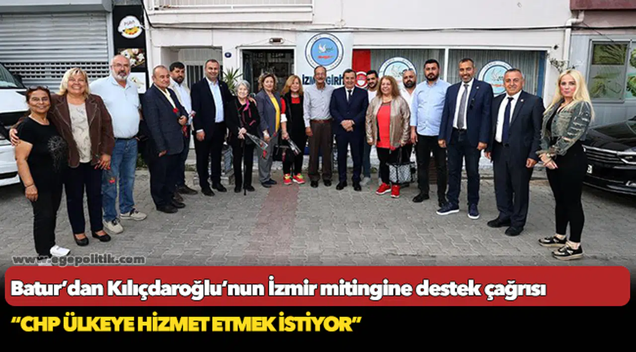 Batur’dan Kılıçdaroğlu’nun İzmir mitingine destek çağrısı