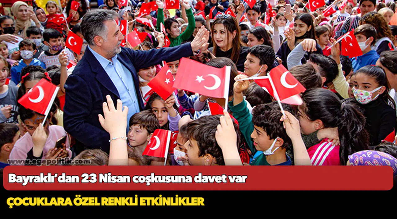 Bayraklı’dan 23 Nisan coşkusuna davet var