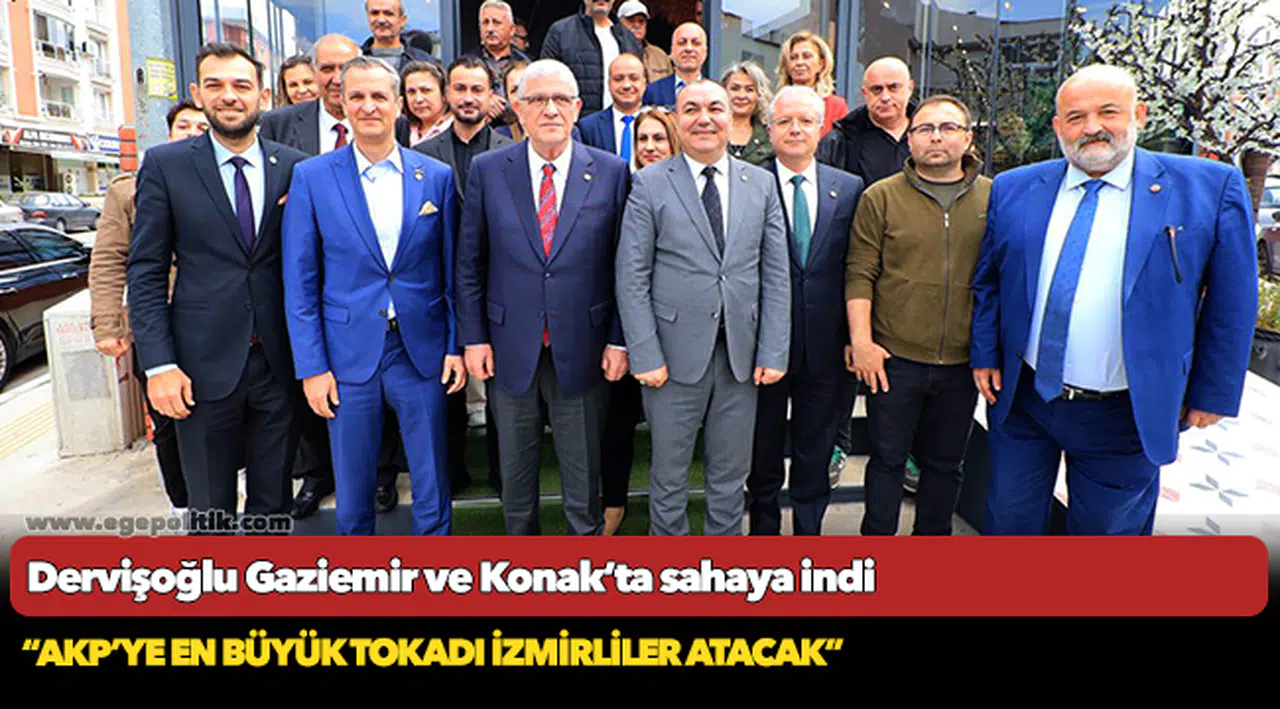 Dervişoğlu Gaziemir ve Konak’ta sahaya indi