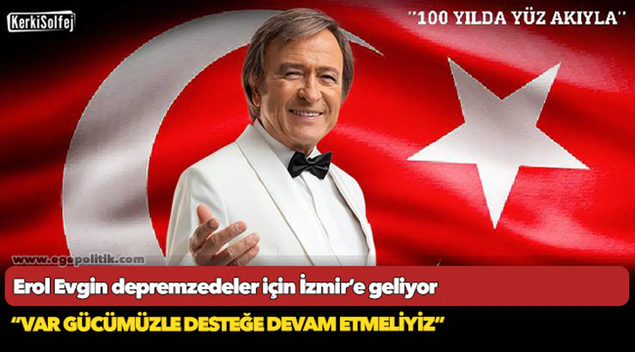 Erol Evgin depremzedeler için İzmir’e geliyor