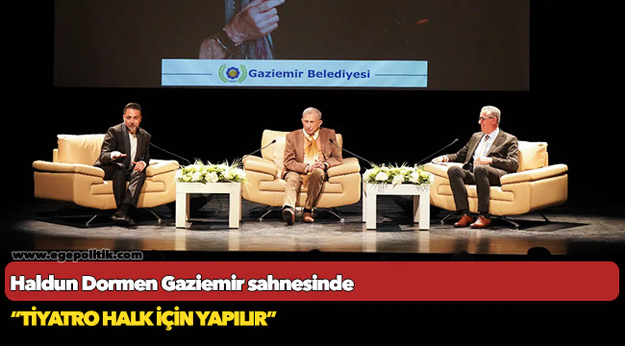 Haldun Dormen Gaziemir sahnesinde