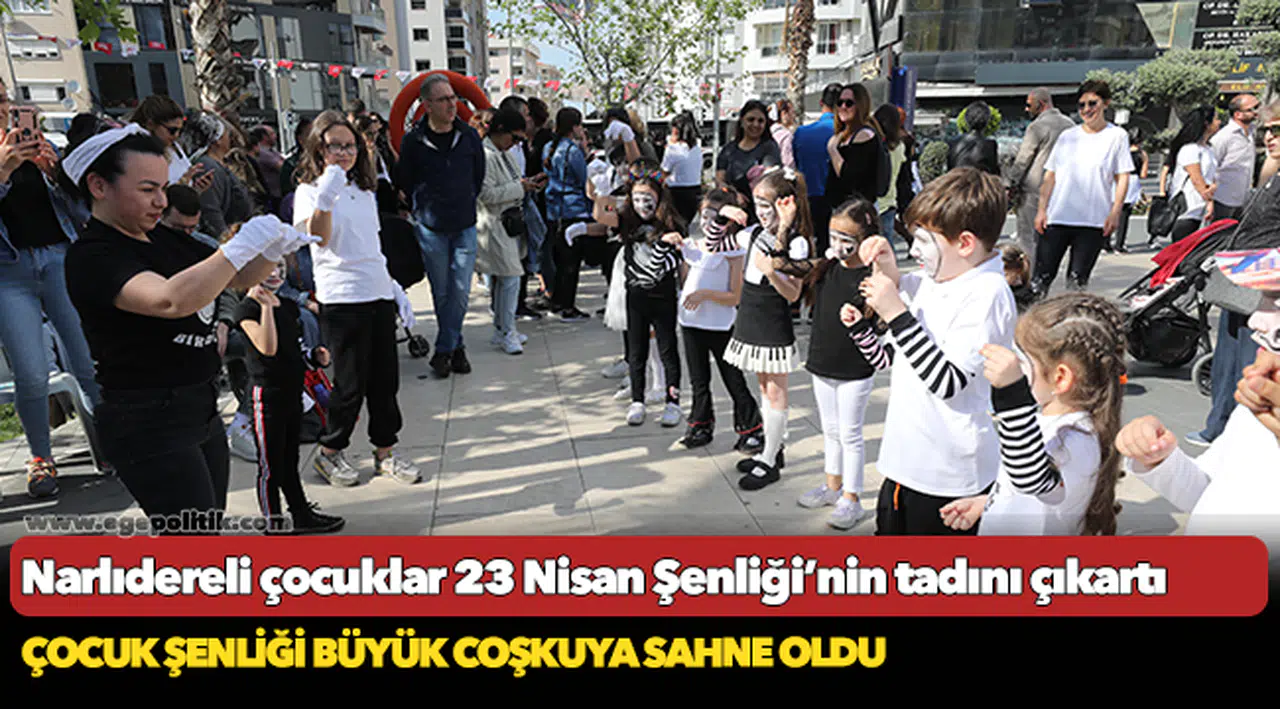 Narlıdereli çocuklar 23 Nisan Şenliği’nin tadını çıkartı