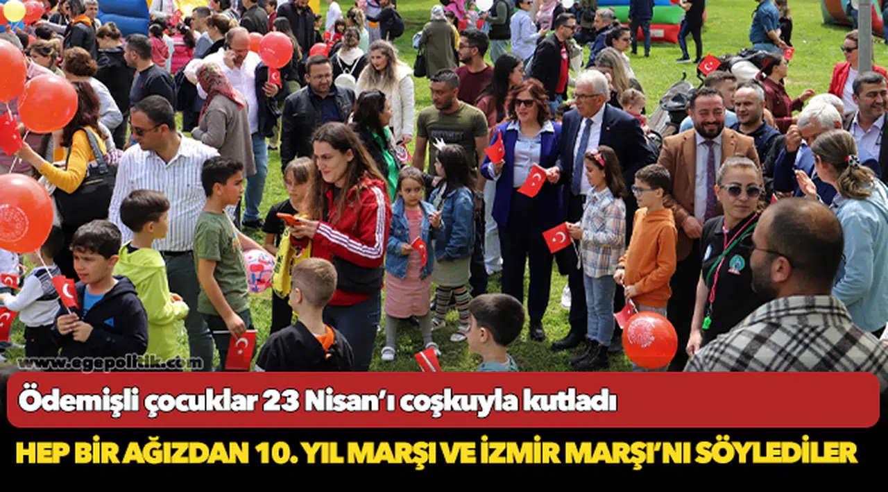 Ödemişli çocuklar 23 Nisan’ı coşkuyla kutladı
