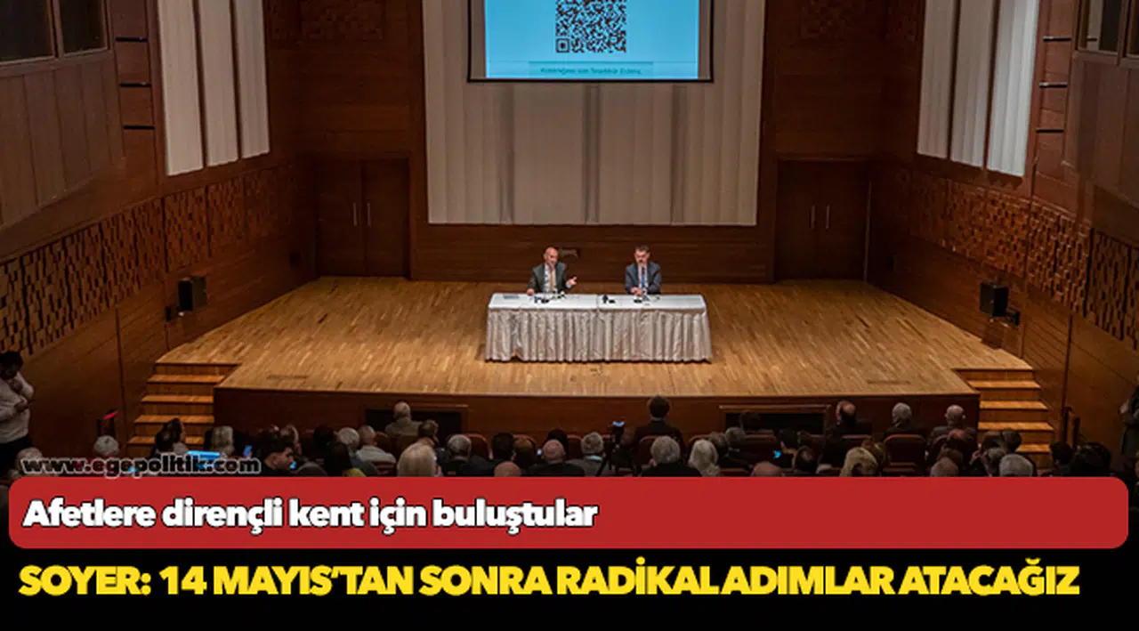 Soyer: 14 Mayıs’tan sonra radikal adımlar atacağız