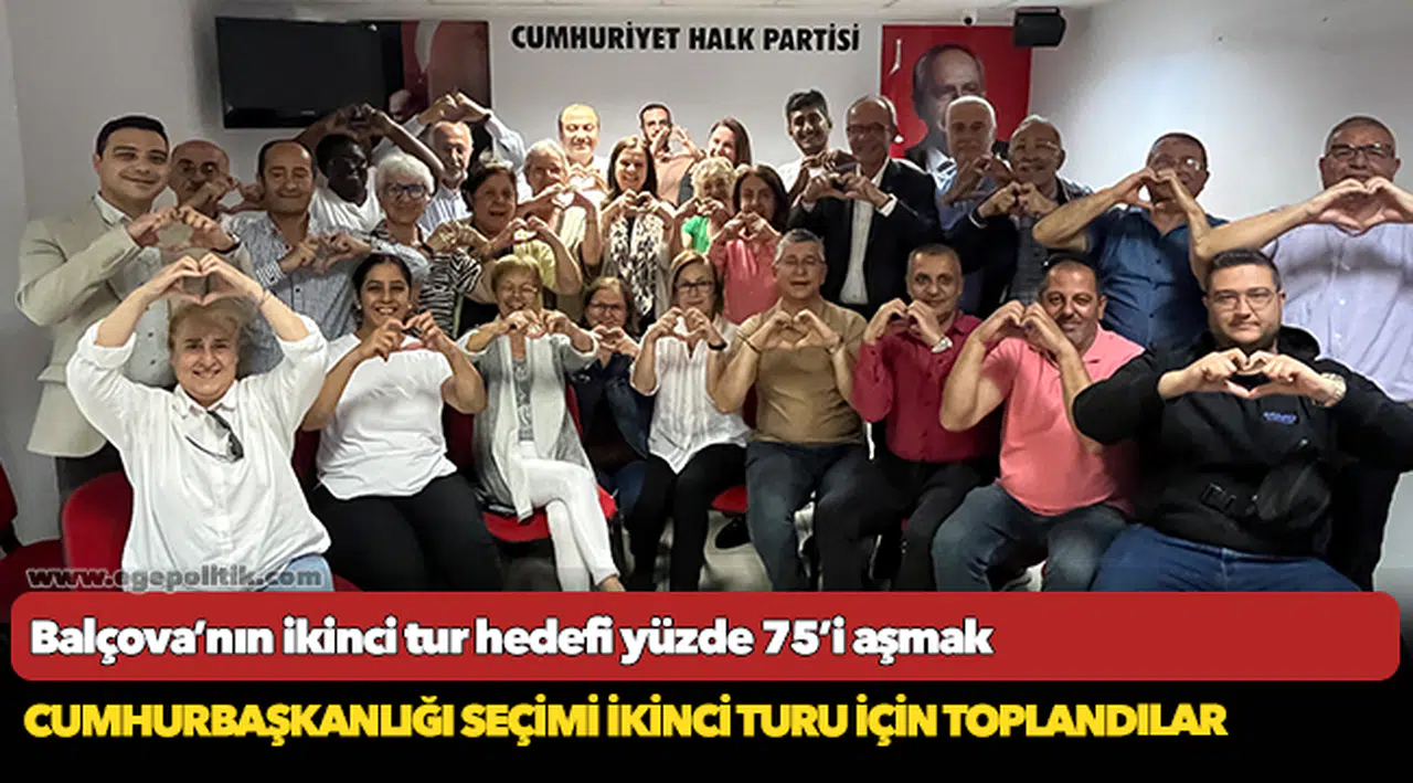 Balçova’nın ikinci tur hedefi % 75’i aşmak