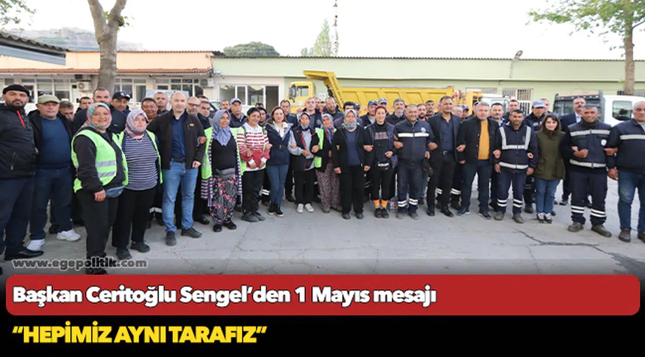 Başkan Ceritoğlu Sengel’den 1 Mayıs mesajı