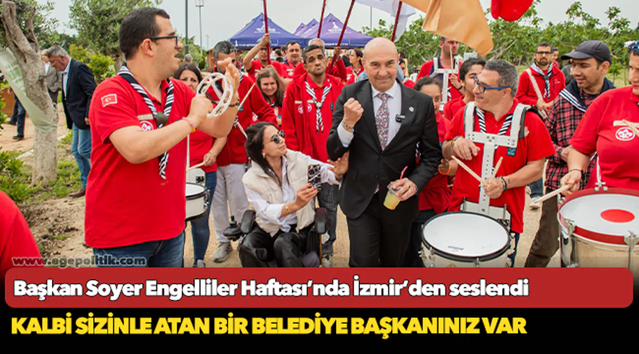 Başkan Soyer Engelliler Haftası’nda İzmir’den seslendi