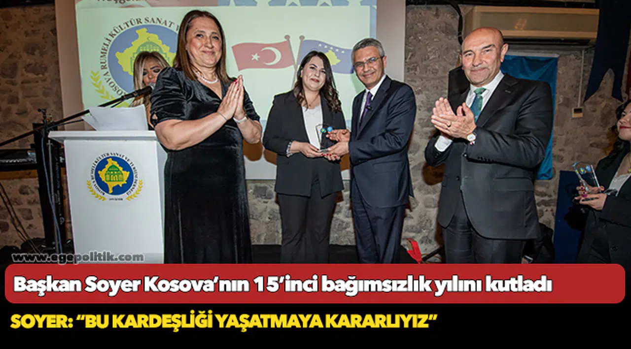 Başkan Soyer Kosova’nın 15’inci bağımsızlık yılını kutladı