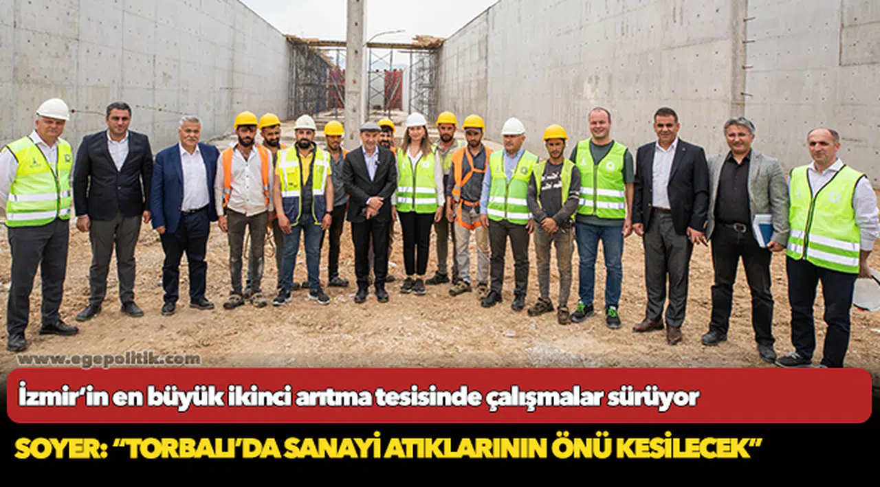 Başkan Soyer: “Torbalı’da sanayi atıklarının önü kesilecek”
