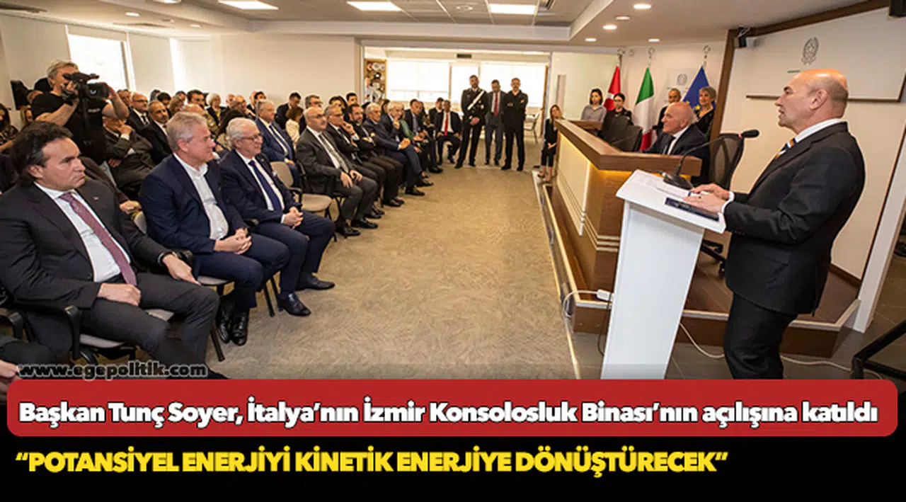 Başkan Tunç Soyer, İtalya’nın İzmir Konsolosluk Binası’nın açılışına katıldı