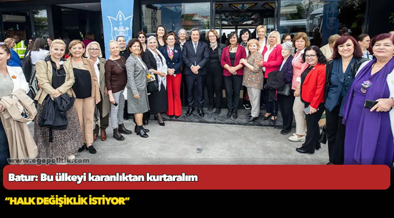 Batur: Bu ülkeyi karanlıktan kurtaralım