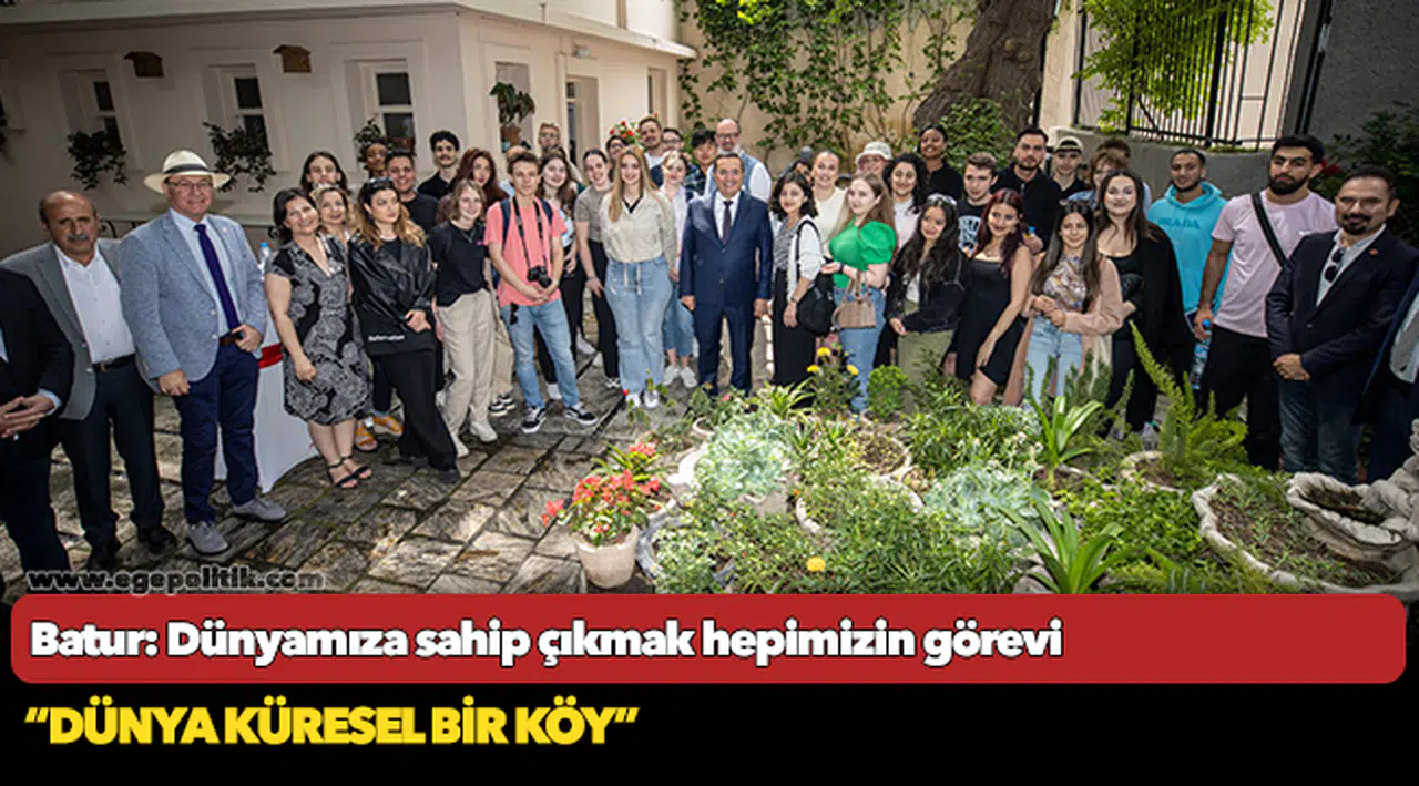 Batur: Dünyamıza sahip  çıkmak hepimizin görevi