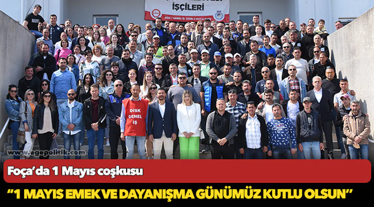 Foça’da 1 Mayıs coşkusu