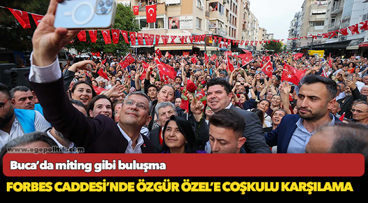 Forbes Caddesi’nde Özgür Özel’e coşkulu karşılama