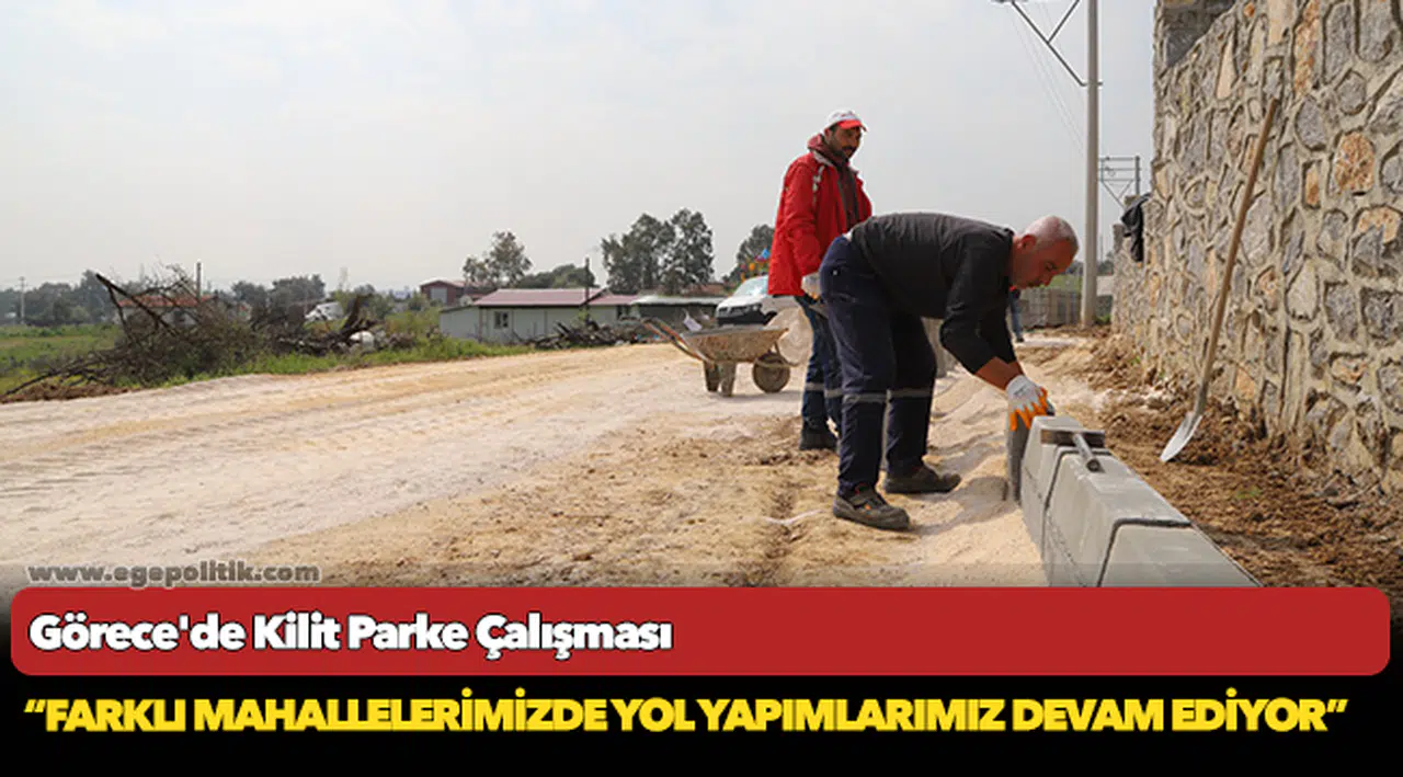 Görece'de Kilit Parke Çalışması