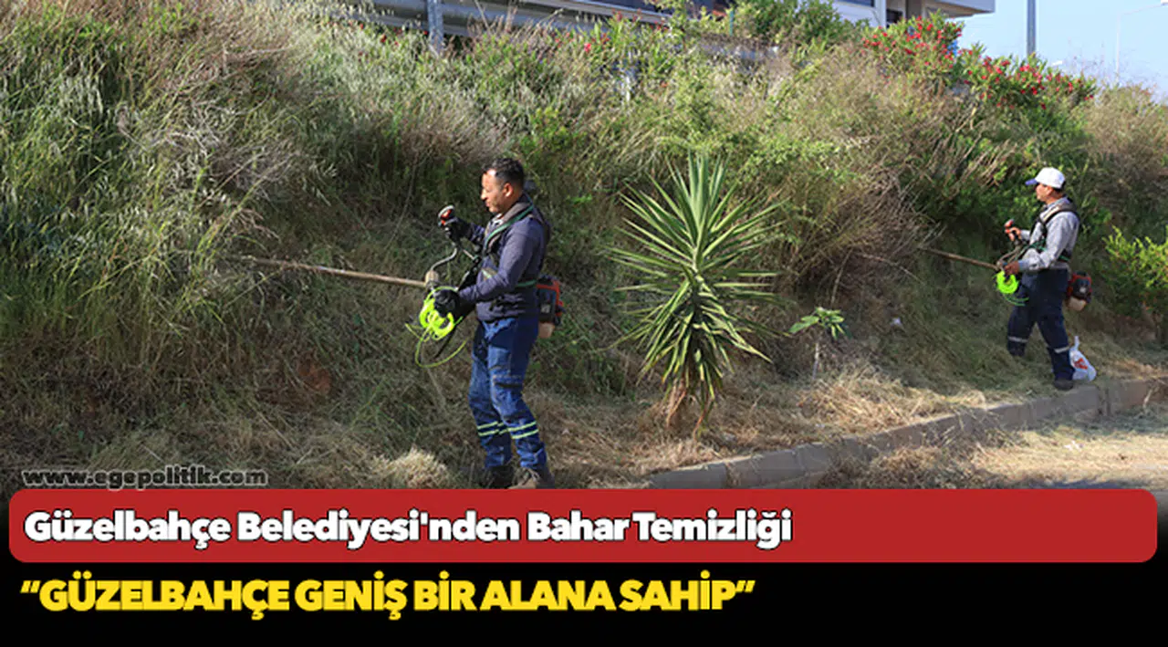 Güzelbahçe Belediyesi’nden Bahar Temizliği