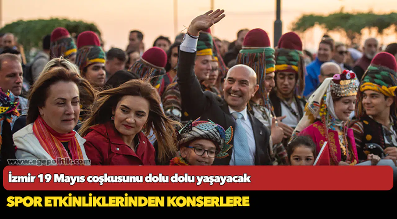 İzmir 19 Mayıs coşkusunu dolu dolu yaşayacak