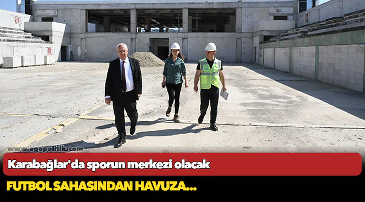 Karabağlar'da sporun merkezi olacak