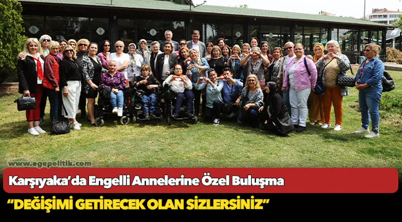 Karşıyaka’da Engelli Annelerine Özel Buluşma