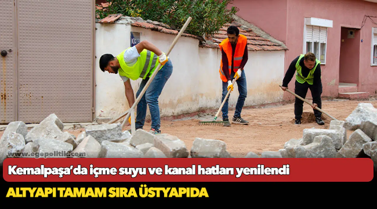 Kemalpaşa’da içme suyu ve kanal hatları yenilendi