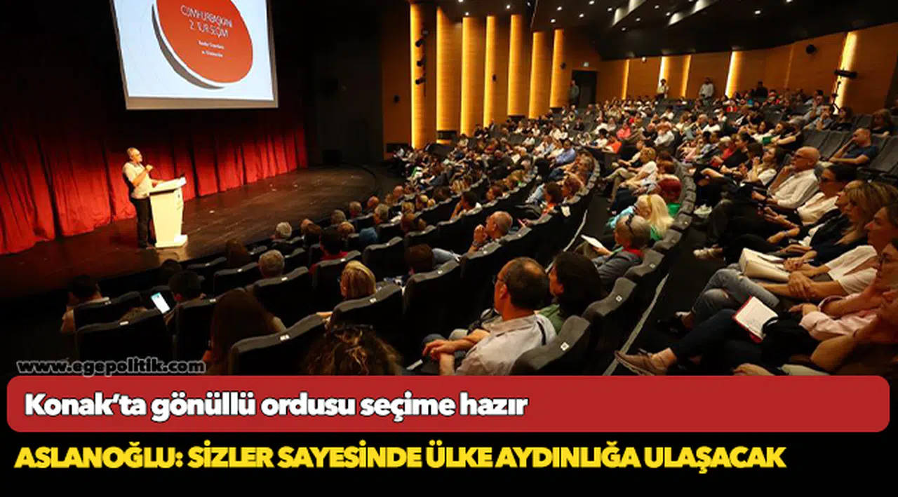 Konak’ta gönüllü ordusu seçime hazır