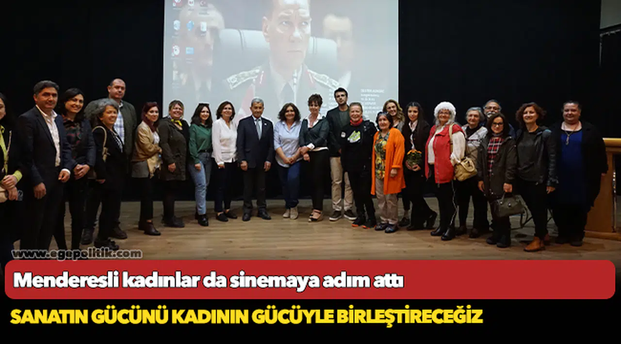 Menderesli kadınlar da sinemaya adım attı