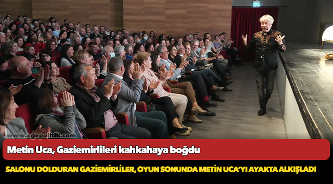 Metin Uca, Gaziemirlileri kahkahaya boğdu
