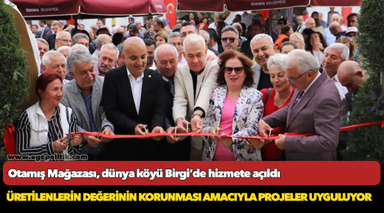 Otamış Mağazası, dünya köyü Birgi’de hizmete açıldı