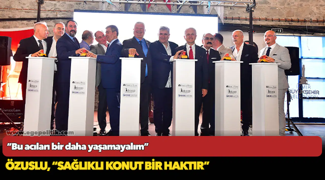 Özuslu, “Bu acıları bir daha yaşamayalım”