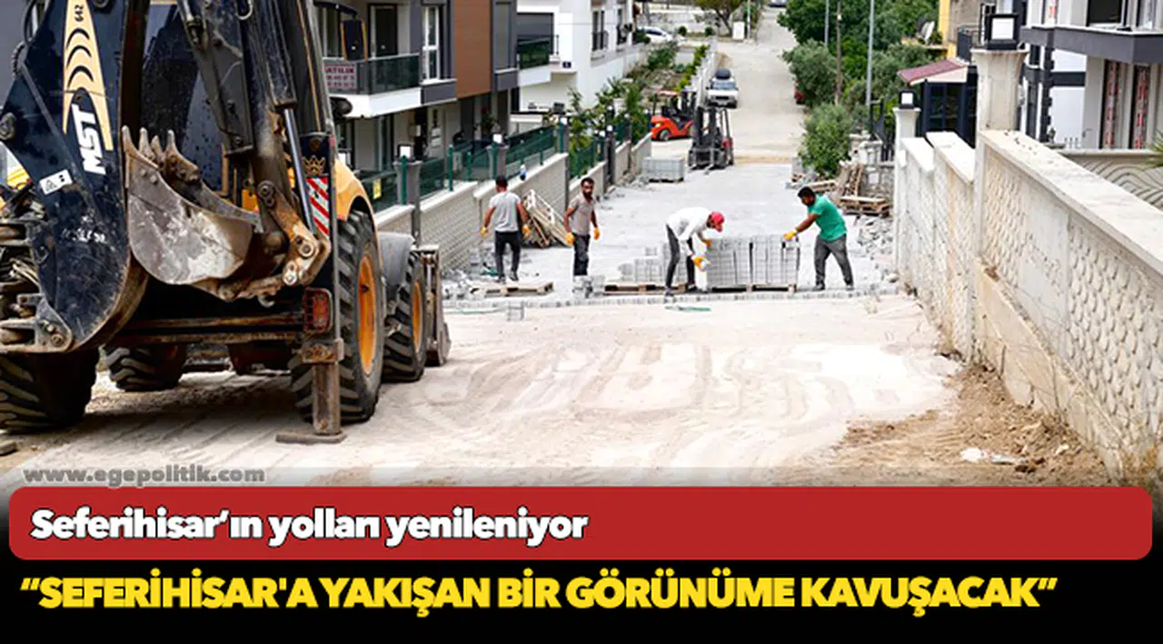 Seferihisar’ın yolları yenileniyor