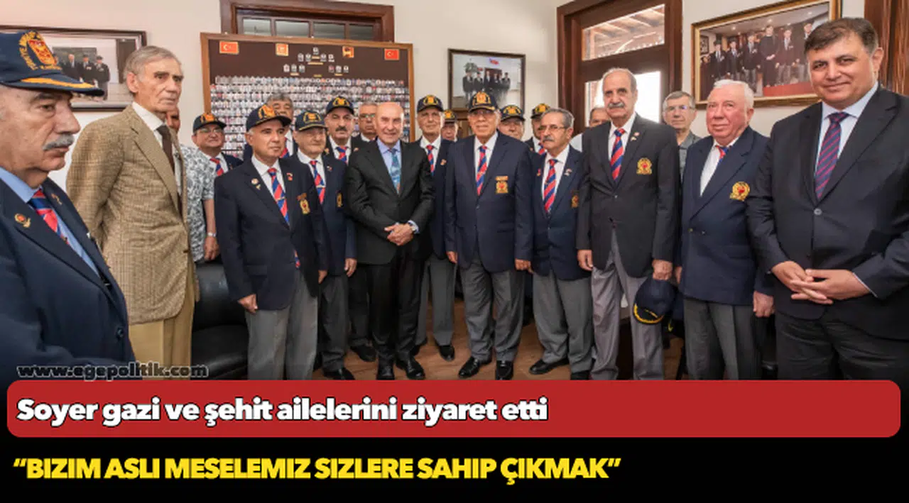 Soyer gazi ve şehit ailelerini ziyaret etti
