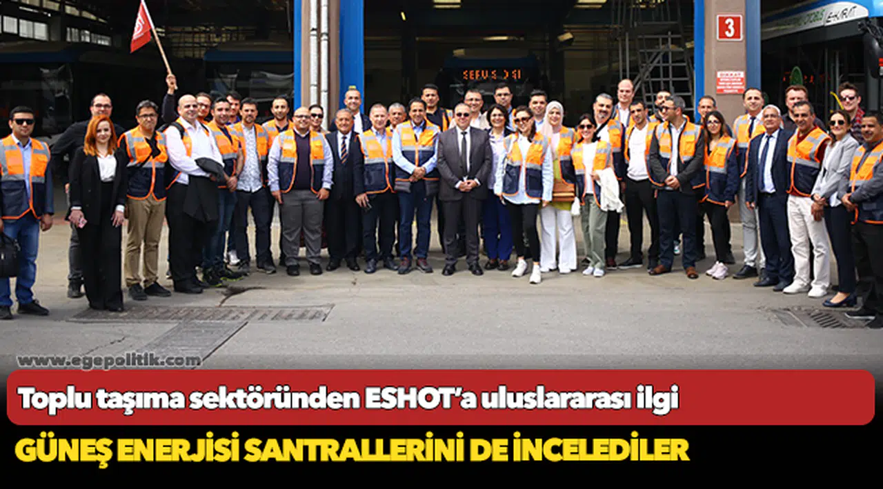 Toplu taşıma sektöründen ESHOT’a uluslararası ilgi