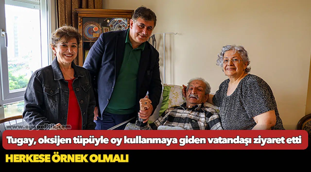 Tugay, oksijen tüpüyle oy kullanmaya giden vatandaşı ziyaret etti