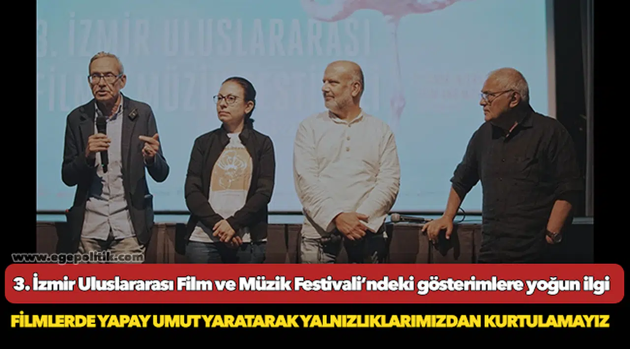 3. İzmir Uluslararası Film ve Müzik Festivali’ndeki gösterimlere yoğun ilgi