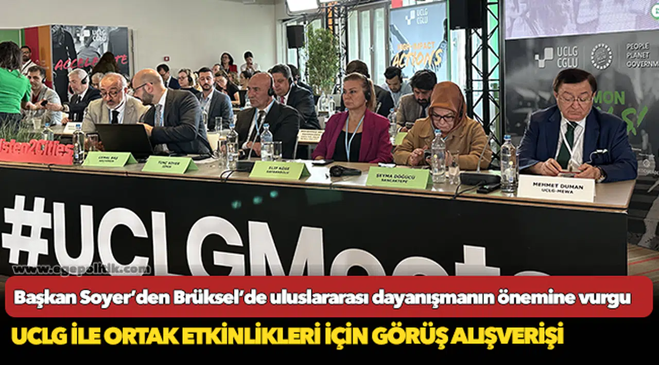 Başkan Soyer’den Brüksel’de uluslararası dayanışmanın önemine vurgu