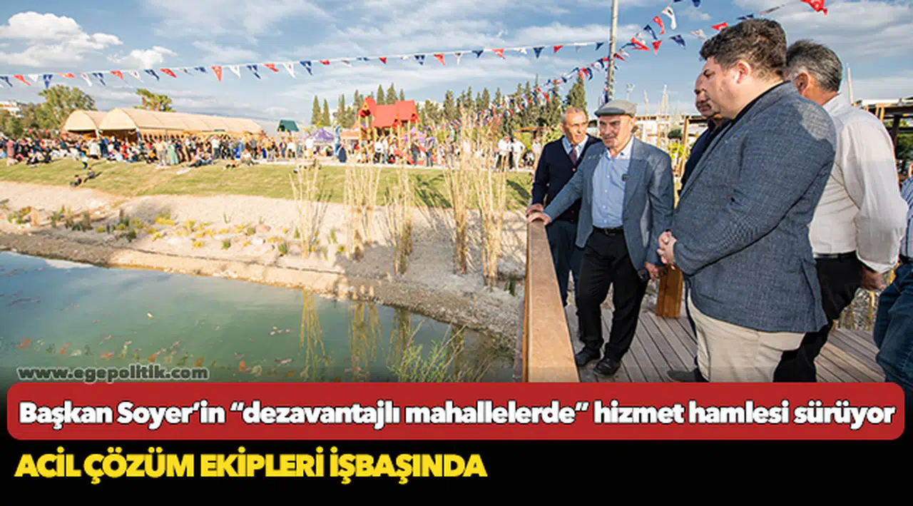 Başkan Soyer’in “dezavantajlı mahallelerde” hizmet hamlesi sürüyor